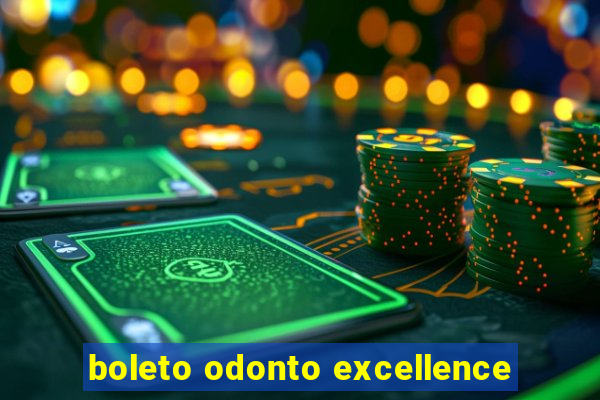 boleto odonto excellence